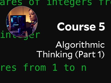 Algorithmic Thinking - Part 1 (Course 5)